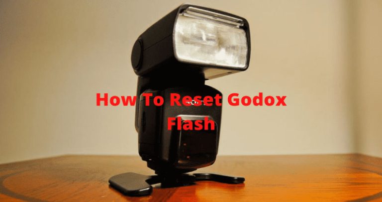 How To Reset Godox Flash? Reset Your Speedlight Now