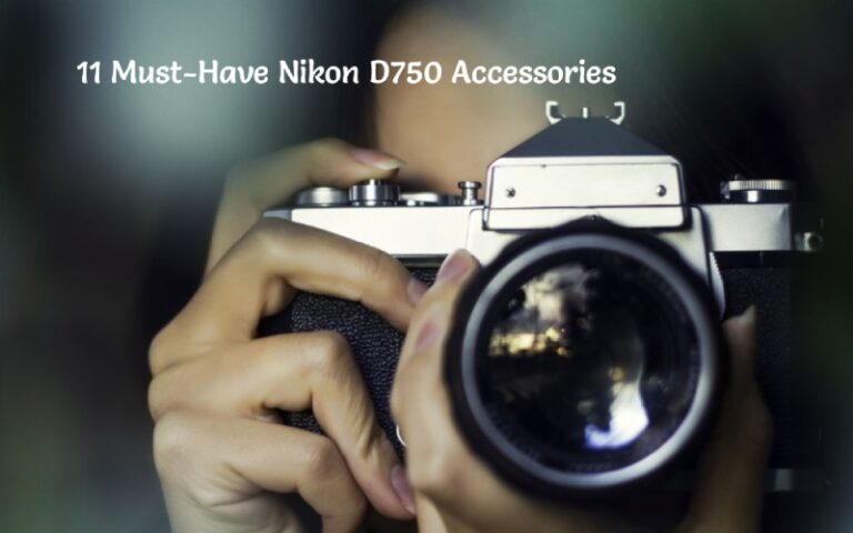 11 Must-Have Nikon D750 Accessories: Unlock Full Potential