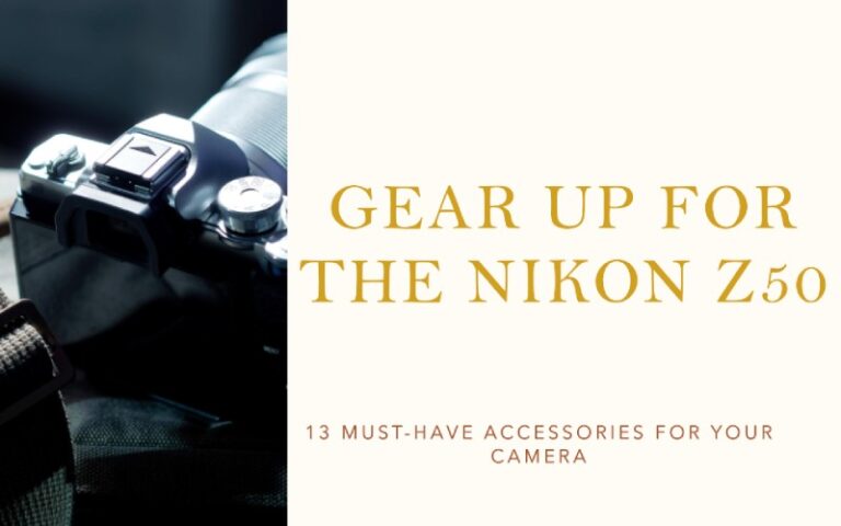 13 Must-Have Nikon Z50 Accessories for Maximum Performance